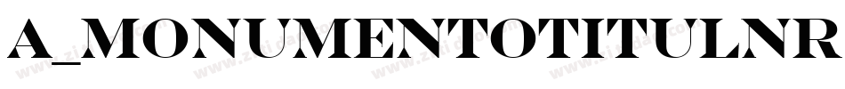 a_MonumentoTitulNr Bold字体转换